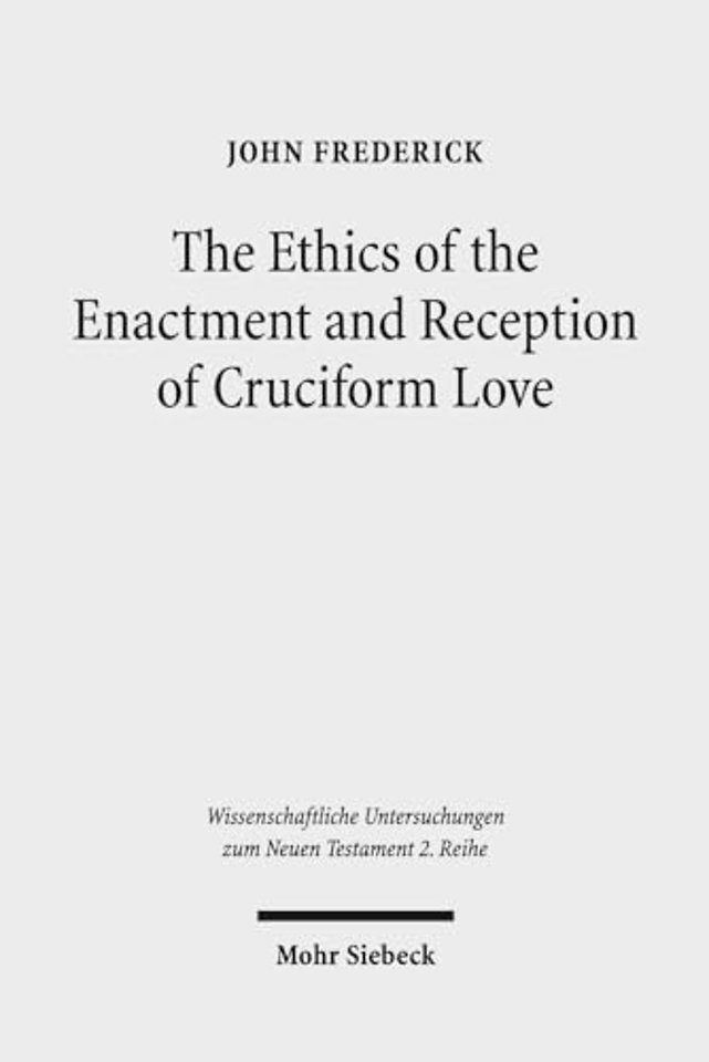 The Ethics of the Enactment and Reception of Cruciform Love
