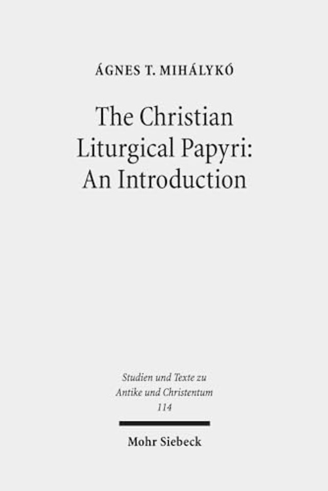 The Christian Liturgical Papyri: An Introduction
