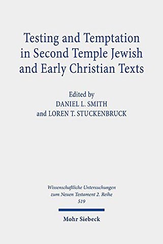 Testing and Temptation in Second Temple Jewish and Early Christian Texts