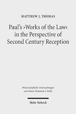 Paul's 'Works of the Law' in the Perspective of Second Century Reception