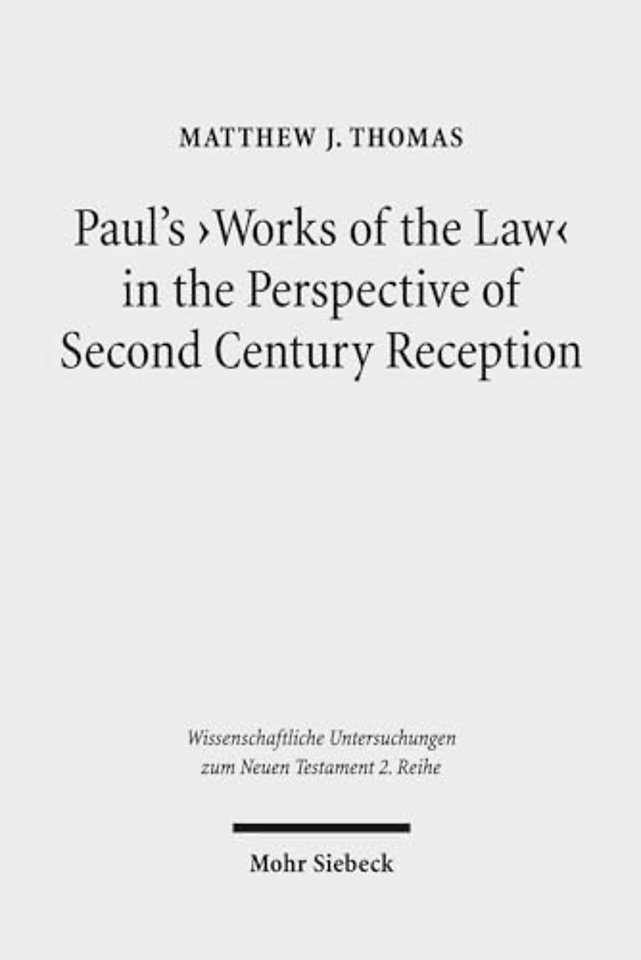Paul's 'Works of the Law' in the Perspective of Second Century Reception