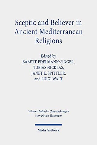 Sceptic and Believer in Ancient Mediterranean Religions