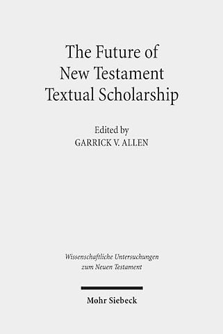 The Future of New Testament Textual Scholarship
