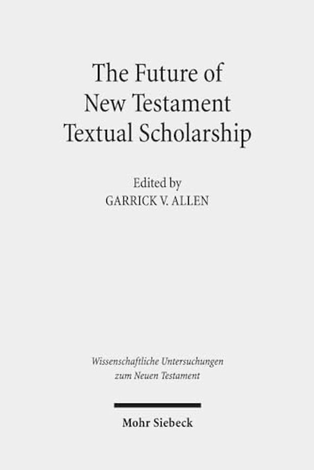 The Future of New Testament Textual Scholarship