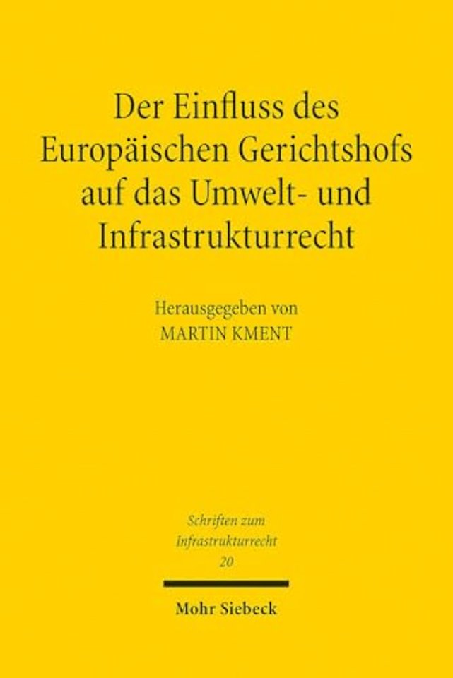 Der Einfluss des Europaischen Gerichtshofs auf das Umwelt- und Infrastrukturrecht
