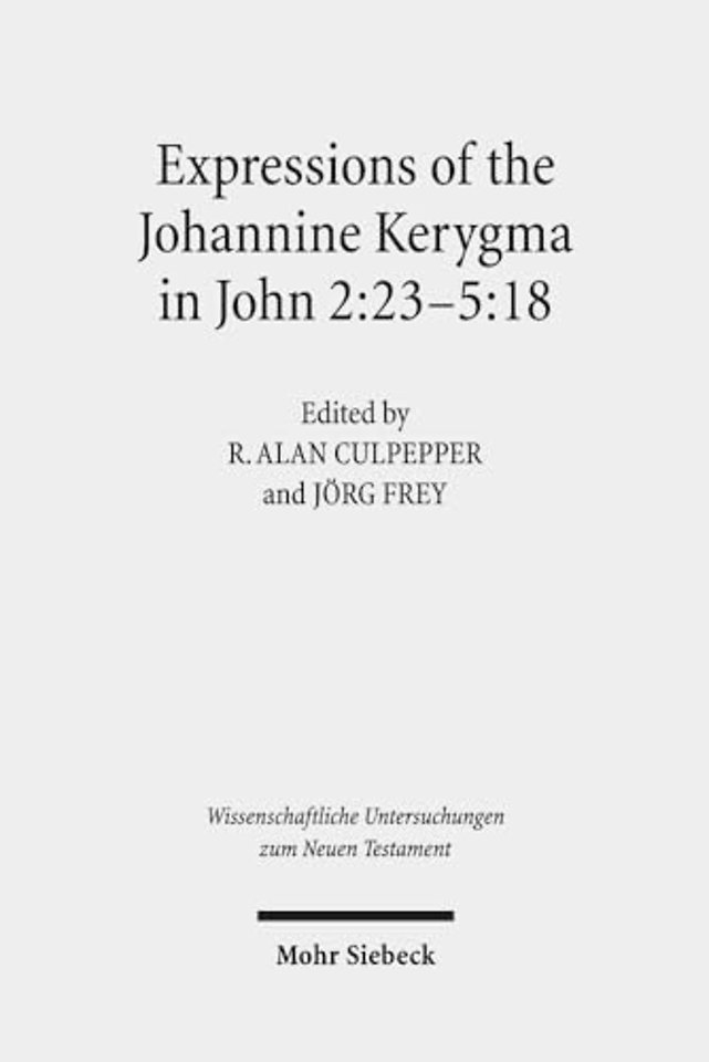 Expressions of the Johannine Kerygma in John 2:23-5:18