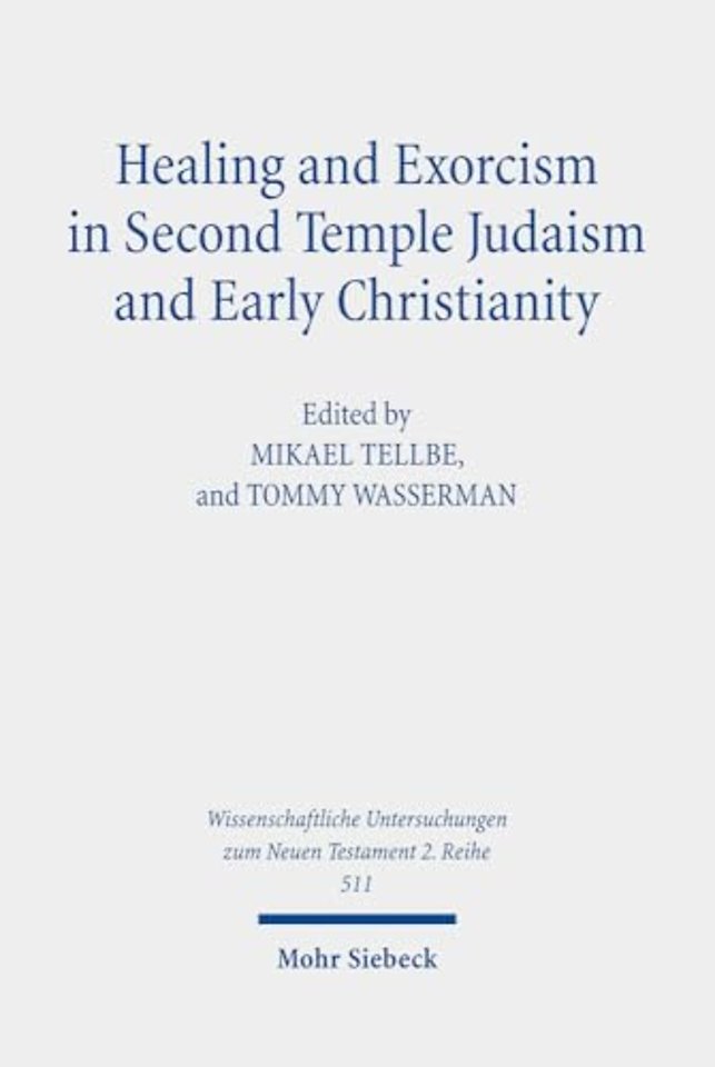 Healing and Exorcism in Second Temple Judaism and Early Christianity