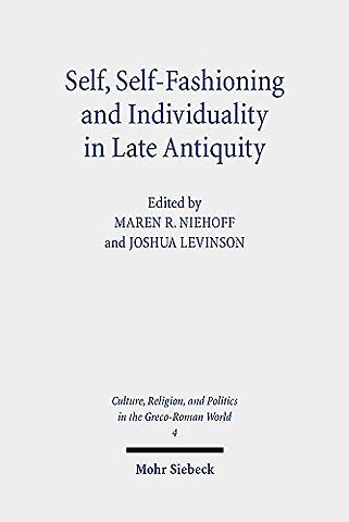 Self, Self-Fashioning and Individuality in Late Antiquity