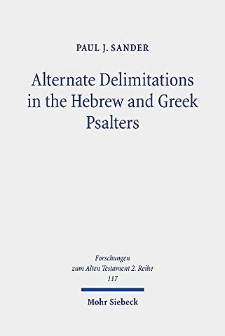 Alternate Delimitations in the Hebrew and Greek Psalters