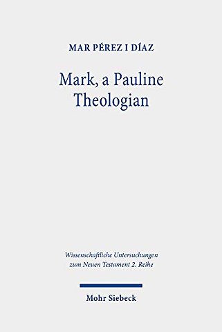Mark, a Pauline Theologian