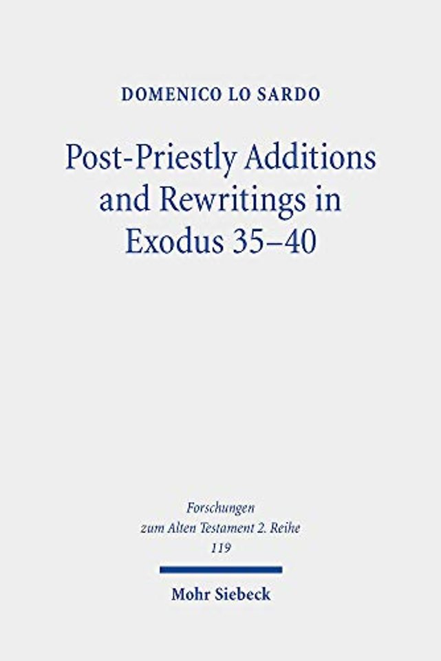 Post-Priestly Additions and Rewritings in Exodus 35-40