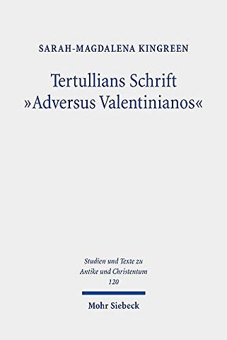 Tertullians Schrift "Adversus Valentinianos"