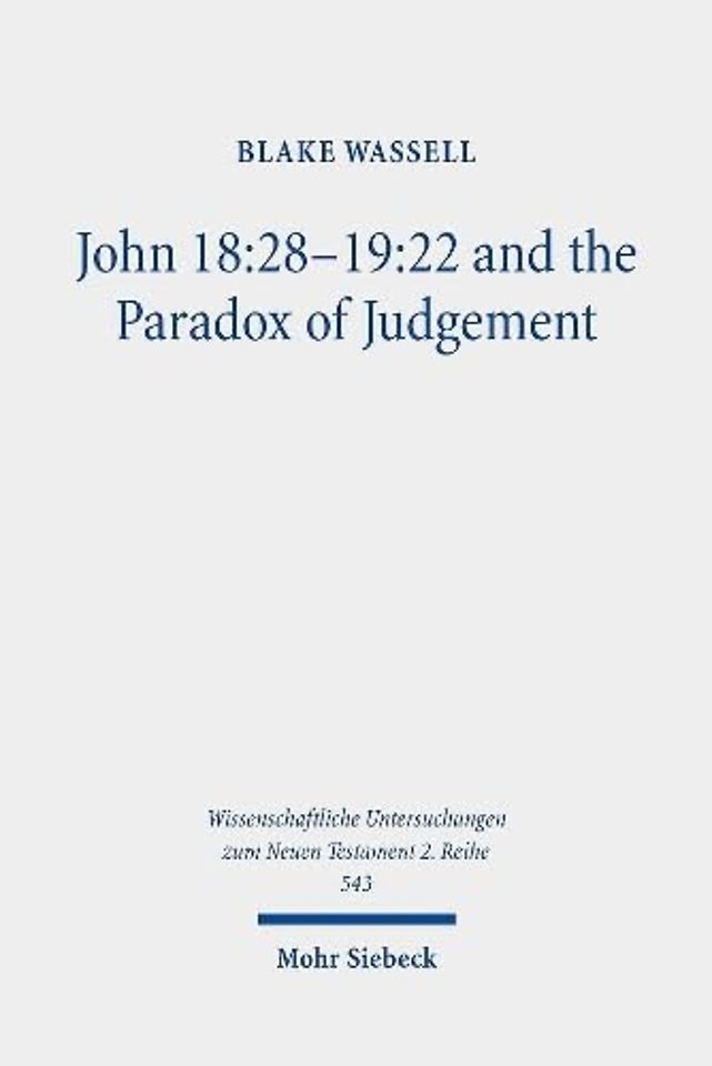 John 18:28-19:22 and the Paradox of Judgement