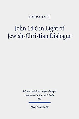 John 14:6 in Light of Jewish-Christian Dialogue
