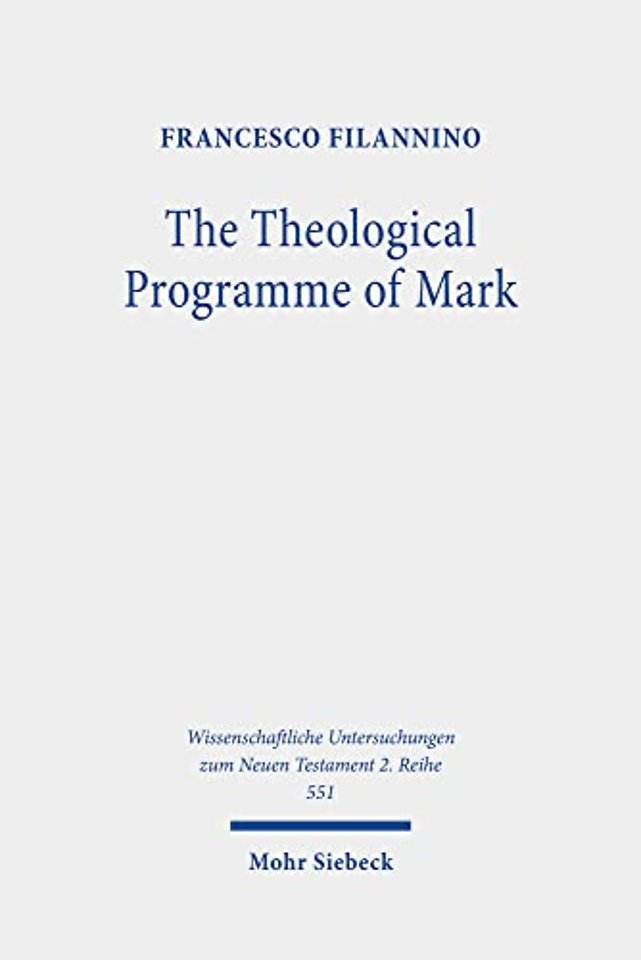 The Theological Programme of Mark