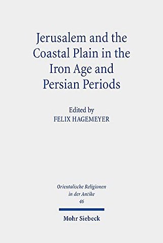 Jerusalem and the Coastal Plain in the Iron Age and Persian Periods