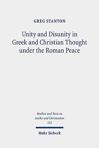 Unity and Disunity in Greek and Christian Thought under the Roman Peace