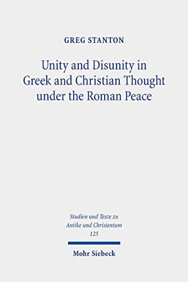 Unity and Disunity in Greek and Christian Thought under the Roman Peace