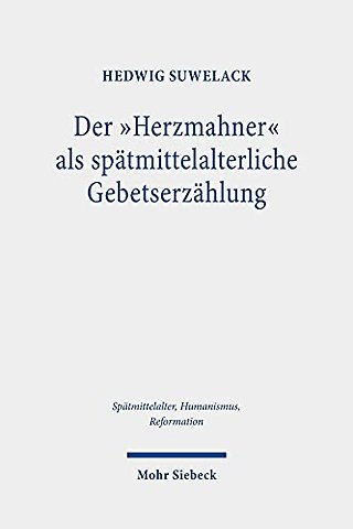 Der "Herzmahner" als spatmittelalterliche Gebetserzahlung