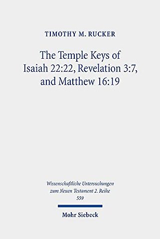 The Temple Keys of Isaiah 22:22, Revelation 3:7, and Matthew 16:19
