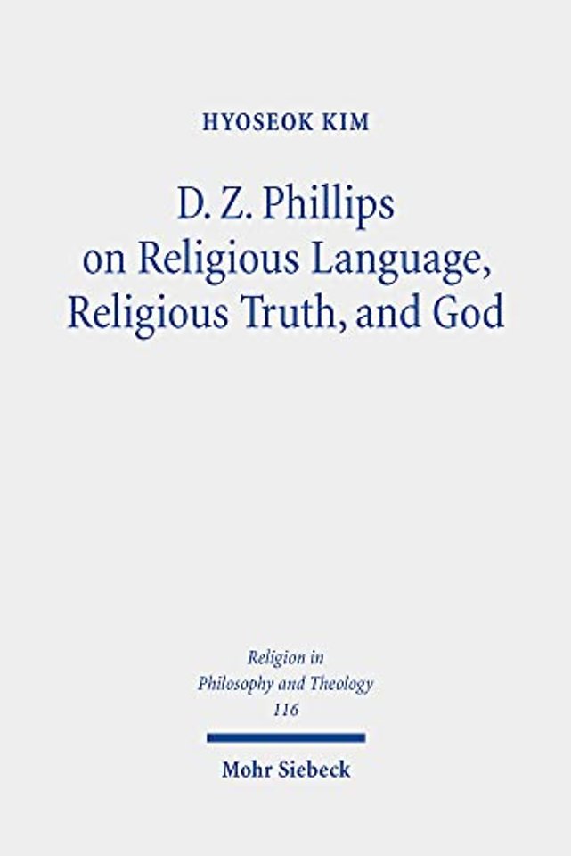 D. Z. Phillips on Religious Language, Religious Truth, and God