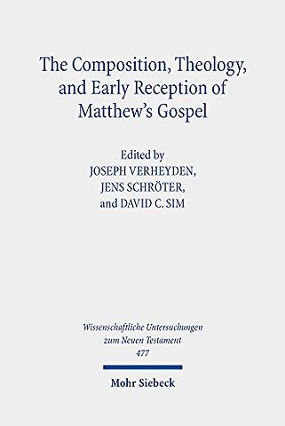 The Composition, Theology, and Early Reception of Matthew's Gospel