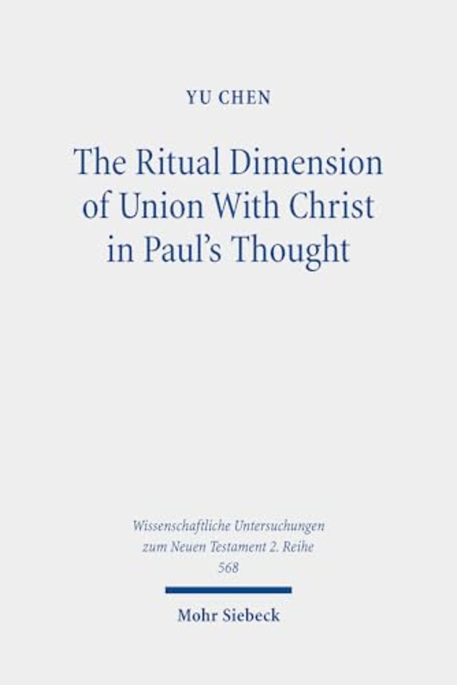 The Ritual Dimension of Union With Christ in Paul's Thought