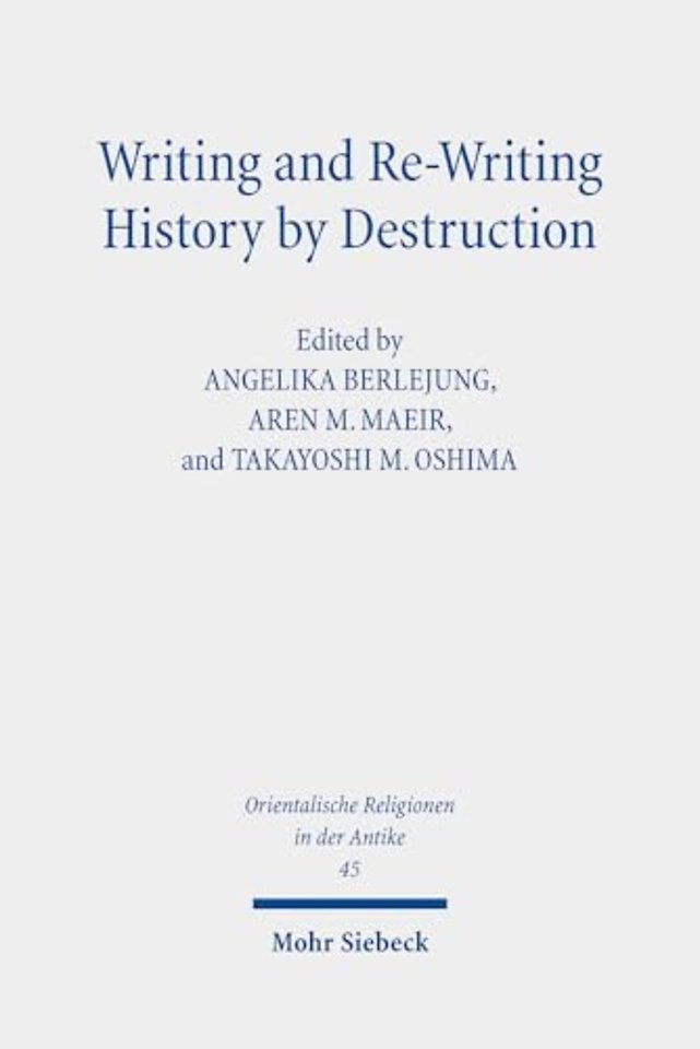 Writing and Re-Writing History by Destruction