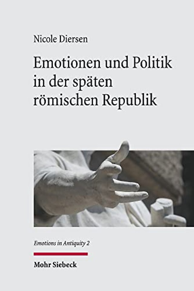 Emotionen und Politik in der spaten romischen Republik