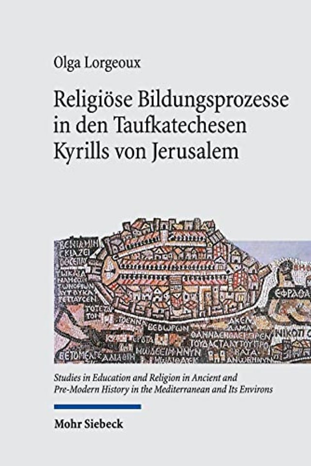 Religiose Bildungsprozesse in den Taufkatechesen Kyrills von Jerusalem