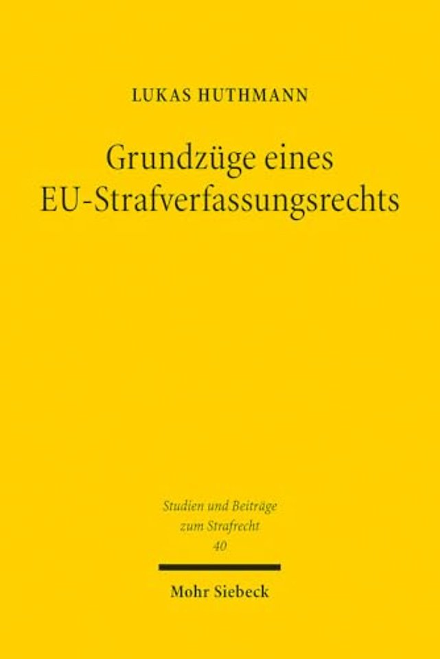 Grundzuge eines EU-Strafverfassungsrechts