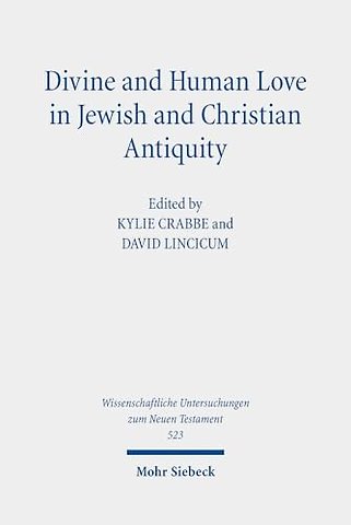 Divine and Human Love in Jewish and Christian Antiquity