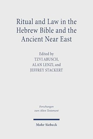 Ritual and Law in the Hebrew Bible and the Ancient Near East