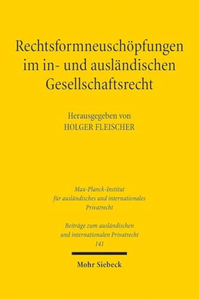 Rechtsformneuschopfungen im in- und auslandischen Gesellschaftsrecht
