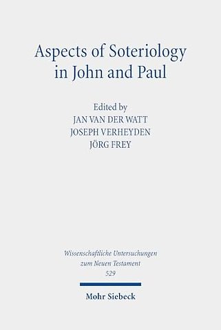 Aspects of Soteriology in John and Paul