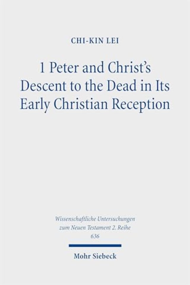 1 Peter and Christ's Descent to the Dead in Its Early Christian Reception