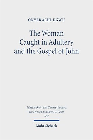 The Woman Caught in Adultery and the Gospel of John