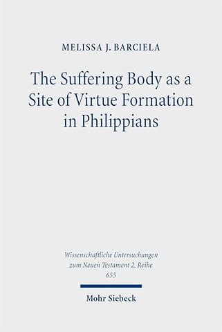 The Suffering Body as a Site of Virtue Formation in Philippians