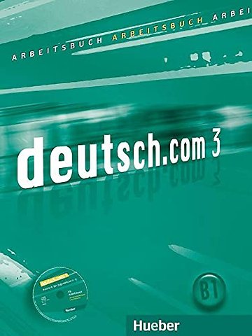 deutsch.com 3. Arbeitsbuch mit Audio-CD