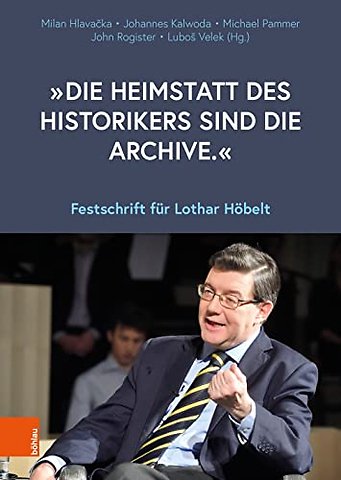 „Die Heimstatt des Historikers sind die Archive.“
