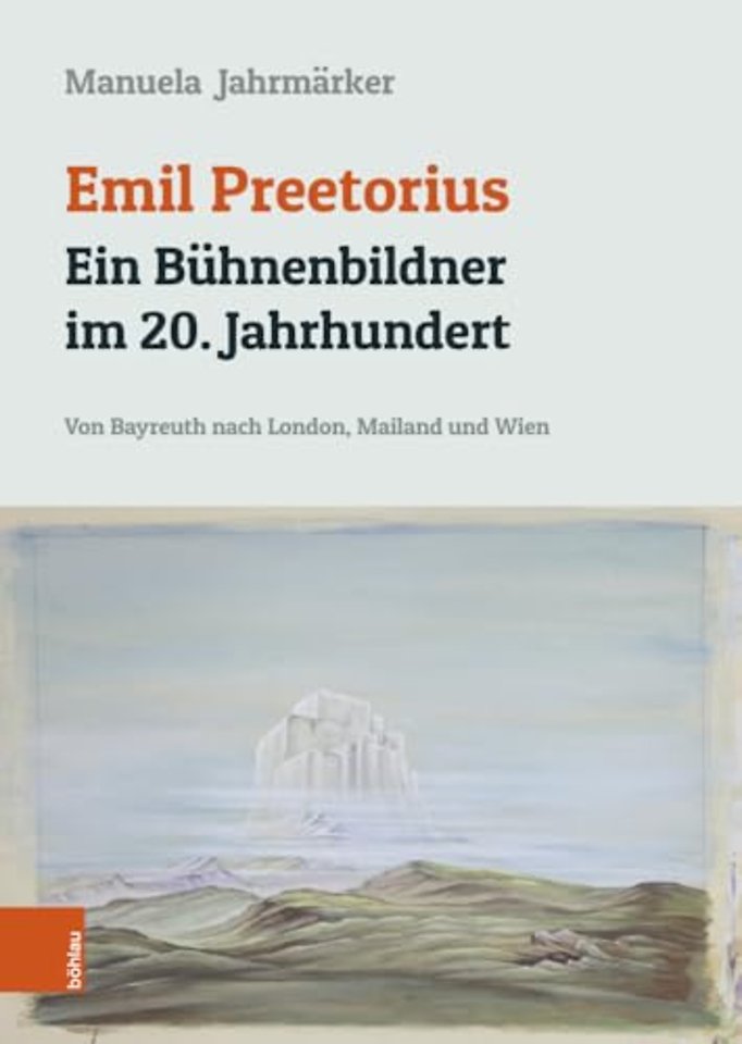 Emil Preetorius: Ein Buhnenbildner im 20. Jahrhundert