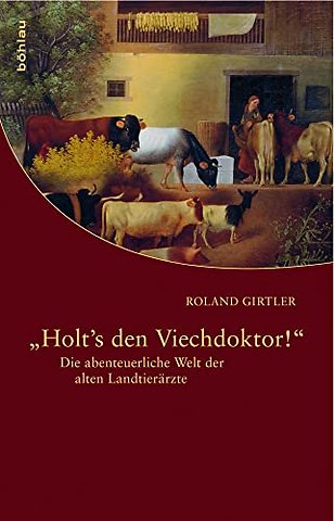 »Holt's den Viechdoktor!«