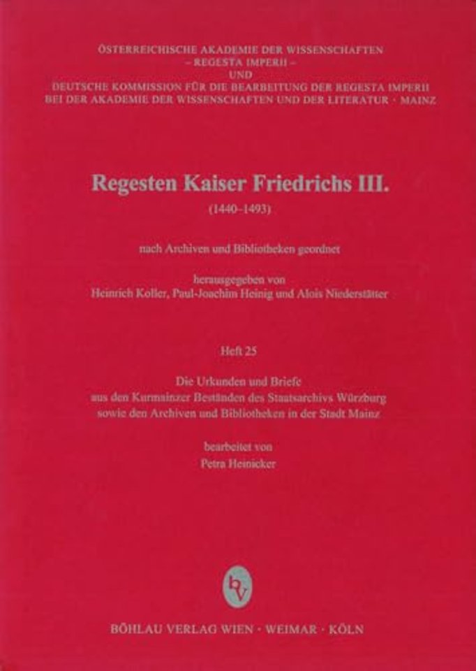Die Urkunden und Briefe aus den Kurmainzer Bestanden des Bayerischen Staatsarchivs in Wurzburg sowie den Archiven und Bibliotheken der Stadt Mainz