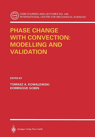 Phase Change with Convection: Modelling and Validation