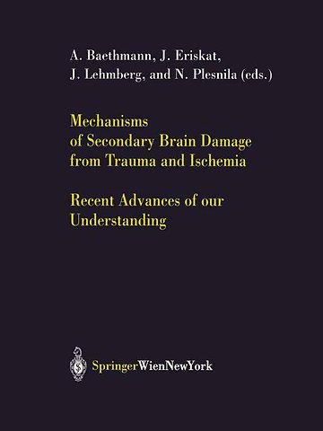 Mechanisms of Secondary Brain Damage from Trauma and Ischemia