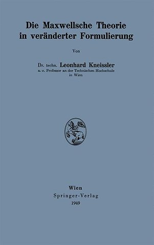 Die Maxwellsche Theorie in veränderter Formulierung