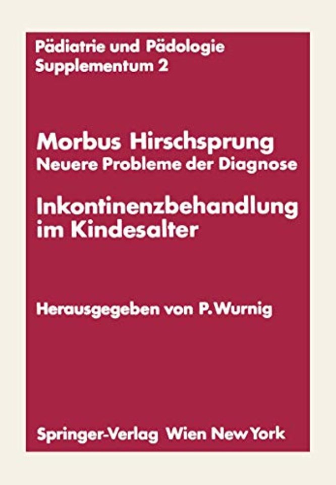 Morbus Hirschsprung — Neuere Probleme der Diagnose Inkontinenzbehandlung im Kindesalter