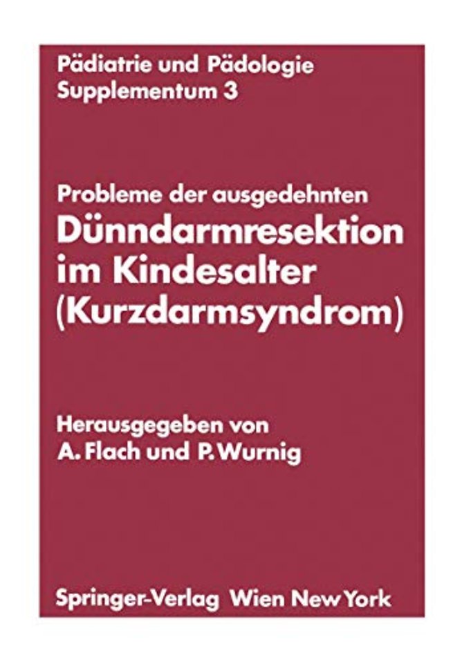 Probleme der ausgedehnten Dünndarmresektion im Kindesalter (Kurzdarmsyndrom)