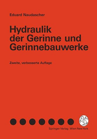 Hydraulik der Gerinne und Gerinnebauwerke