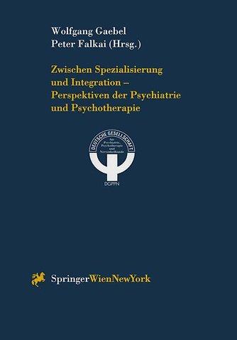Zwischen Spezialisierung und Integration — Perspektiven der Psychiatrie und Psychotherapie